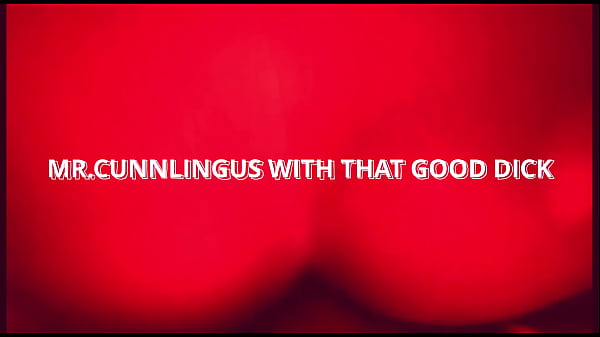 Mr Cunllingus With the Good Dick